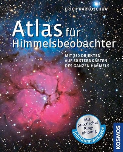 Atlas für Himmelsbeobachter: Mit 250 Objekten auf 50 Sternkarten des ganzen Himmels