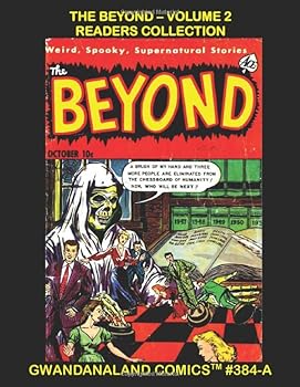 Paperback The Beyond: Volume 2 Readers Collection: Gwandanaland Comics #384-A: Classic Horror - Mind-Bending Comic Terror - An Economical Black & White Version of our Great Collection Book