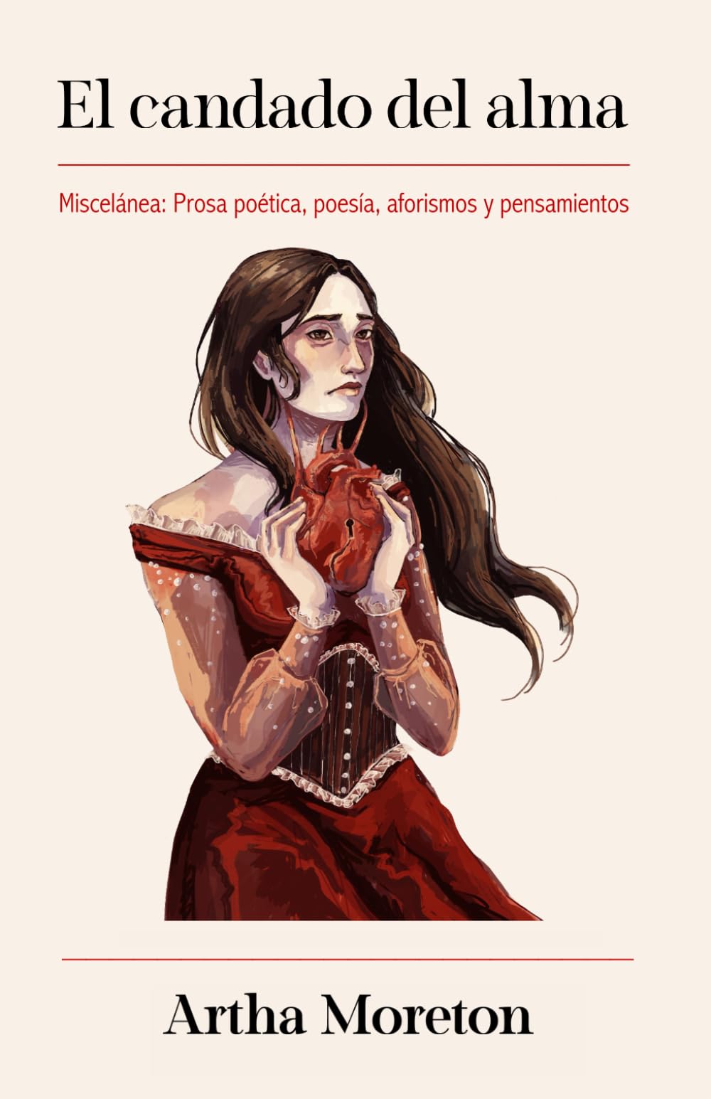 El candado del alma: Miscelánea: Prosa poética, poesía, aforismos y pensamientos