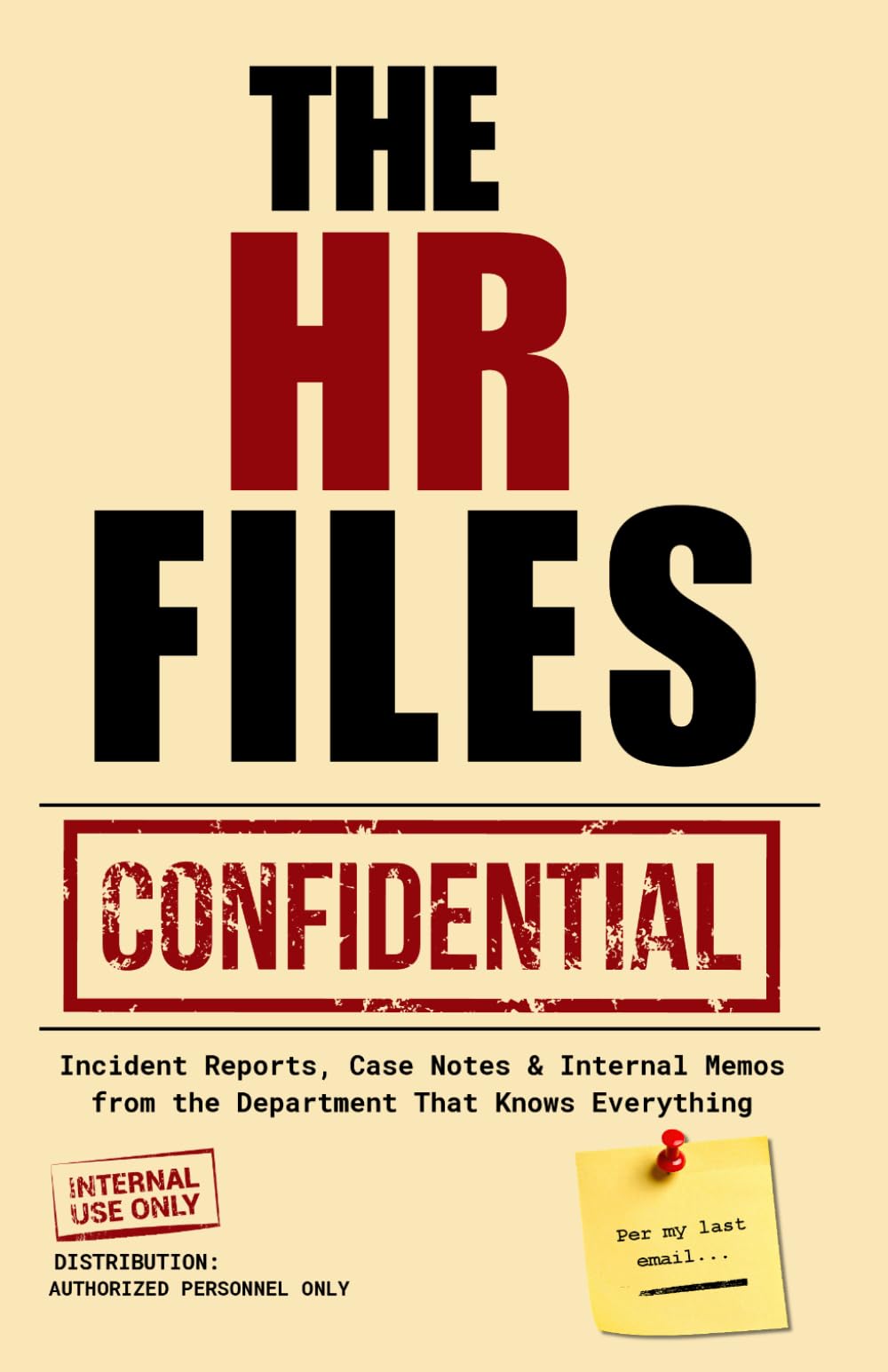 The HR Files: Confidential: A Funny Office Humor Book for HR Professionals, Coworkers & Burnt-Out Employees