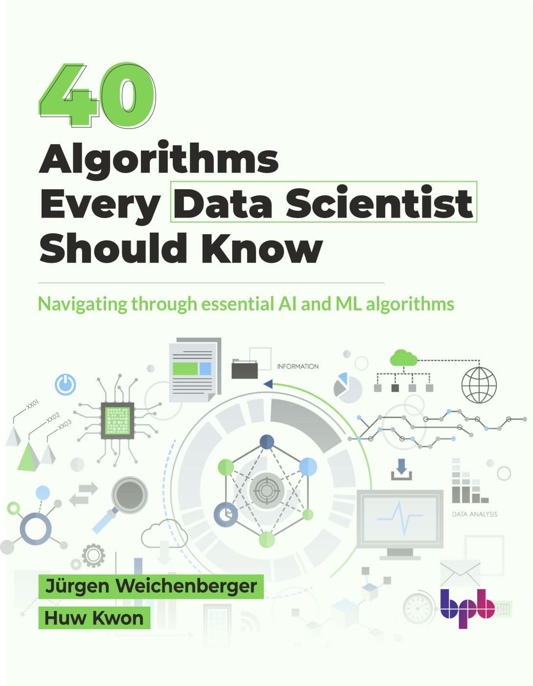 40 Algorithms Every Data Scientist Should Know by Jurgen Weichenberger PAPERBACK