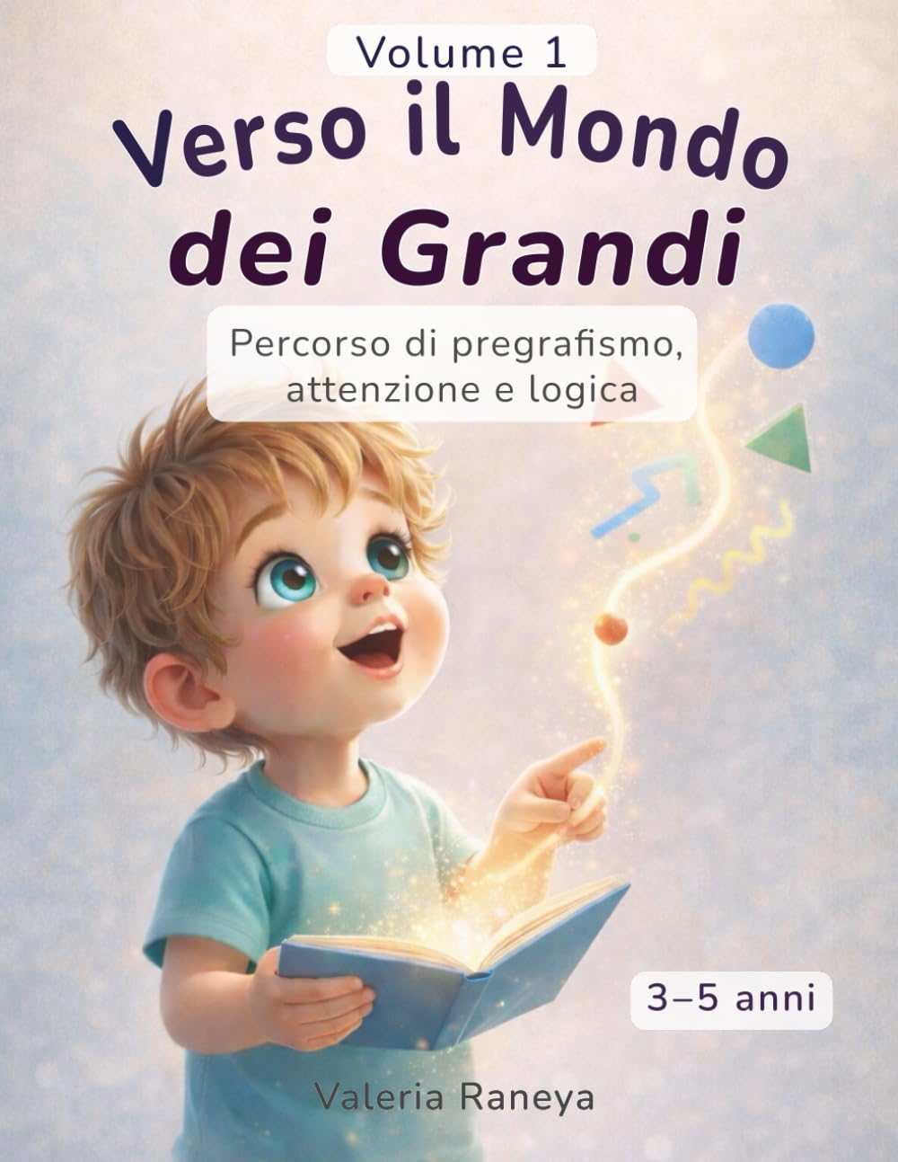 Verso il Mondo dei Grandi: Percorso di pregrafismo, attenzione e logica