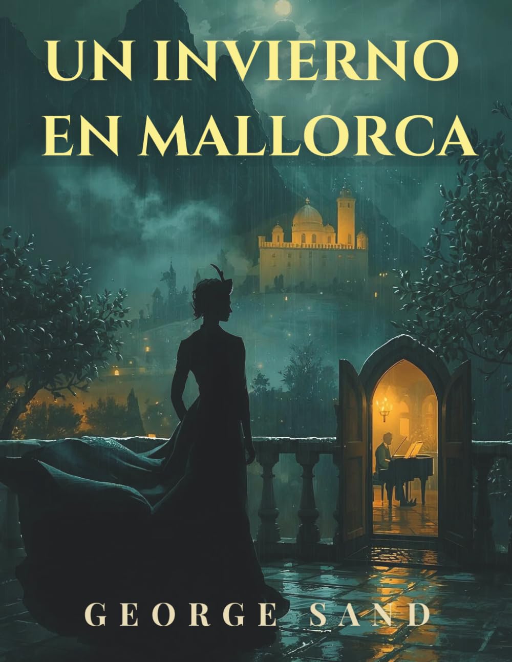 Un invierno en Mallorca: Un clásico romántico sobre Mallorca, Chopin y el invierno mediterráneo