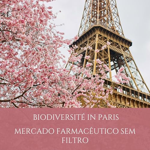 BIODIVERSIT&Eacute; IN PARIS - MERCADO FARMAC&Ecirc;UTICO SEM FILTRO copertina