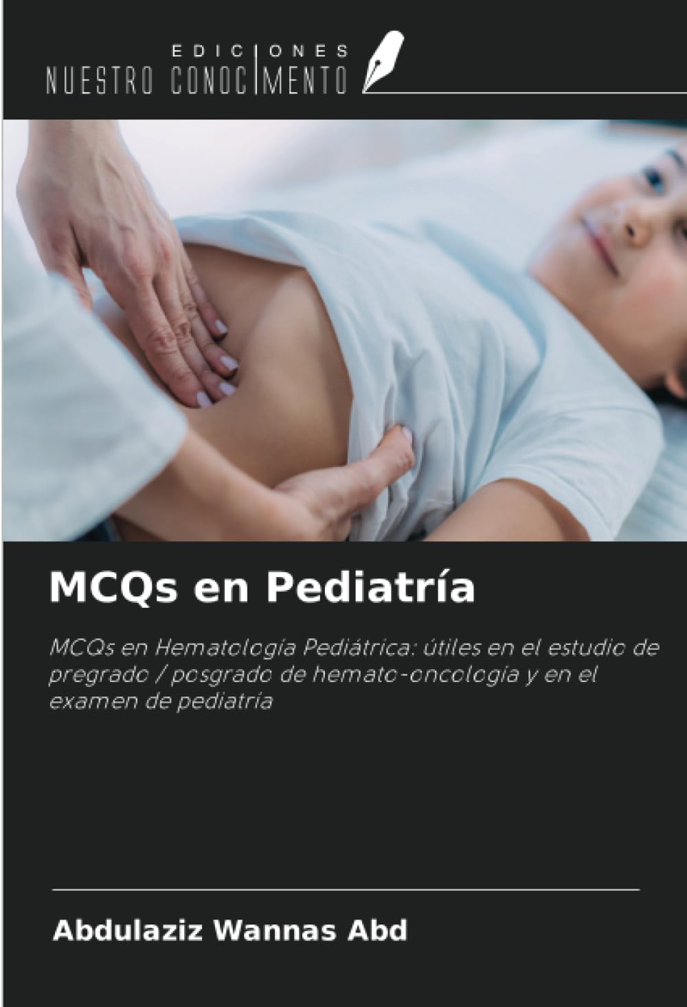 MCQs en Pediatría: MCQs en Hematología Pediátrica: útiles en el estudio de pregrado / posgrado de hemato-oncología y en el examen de pediatría