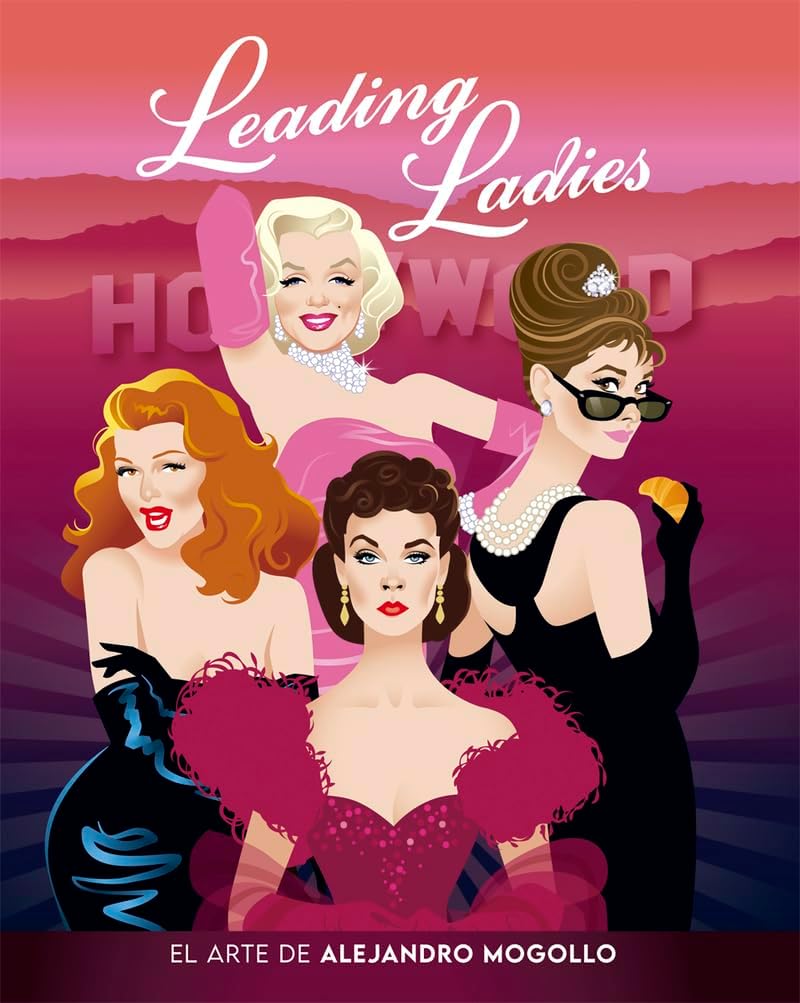 LEADING LADIES EL ARTE DE ALEJANDRO MOGOLLO