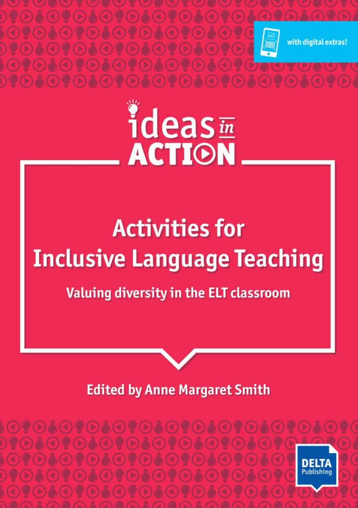 Activities for Inclusive Language Teaching: Valuing diversity in the ELT classroom. Book with photocopiable activites (DELTA Ideas in Action)