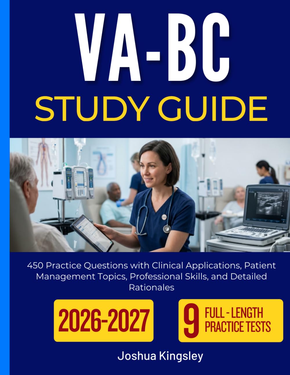 VA-BC STUDY GUIDE 2026 2027: 450 Practice Questions with Clinical Applications, Patient Management Topics, Professional Skills, and Detailed Rationales
