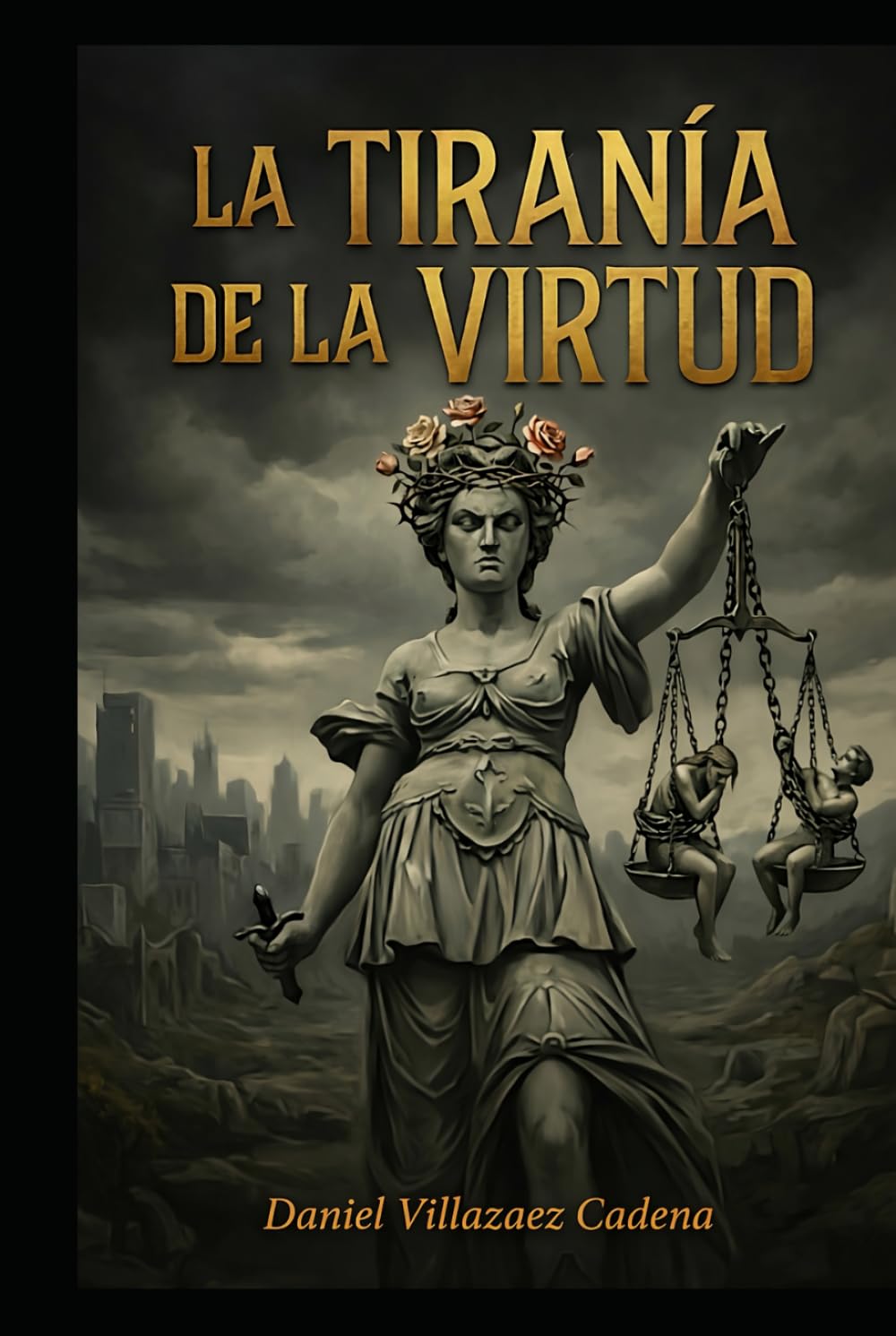La Tiranía de la Virtud