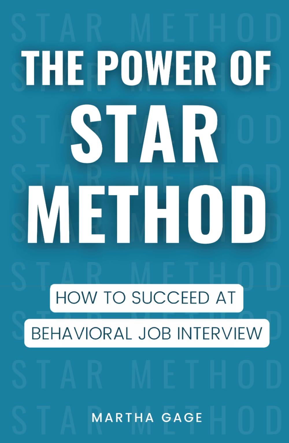 The Power of STAR Method: How to Succeed at Behavioral Job Interview