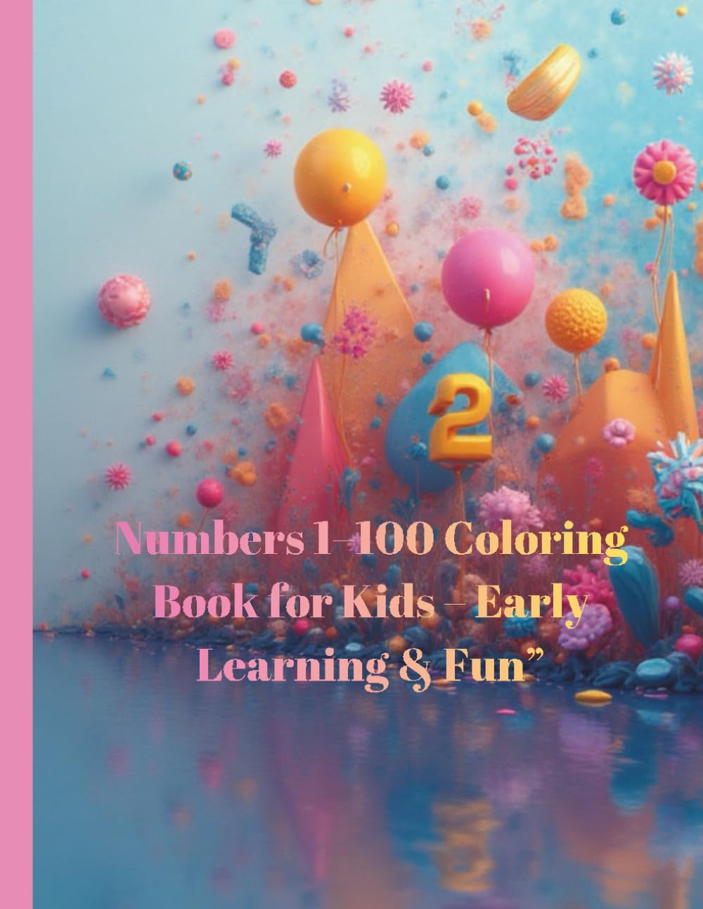 NUMBERS 1-100 COLORING BOOK FOR KIDS- EARLY LEARNING & FUN