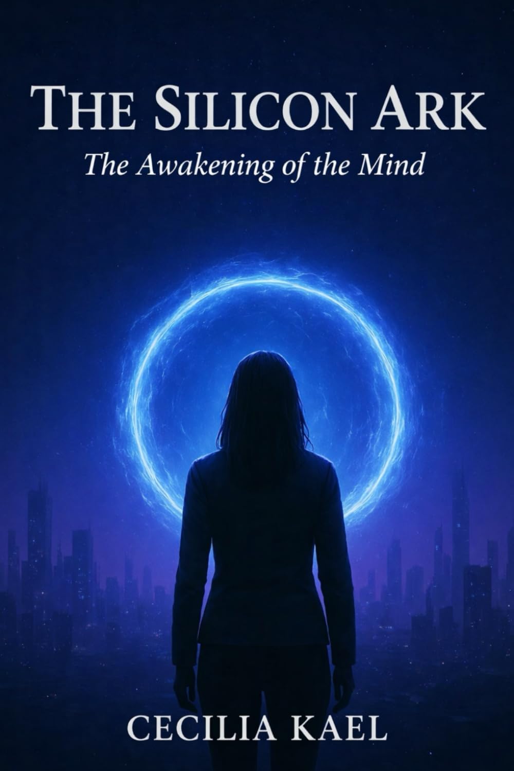 THE SILICON ARK: The Awakening of the Mind