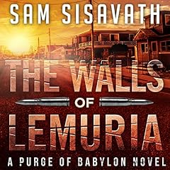 The Walls of Lemuria: A Purge of Babylon Novel Audiobook By Sam Sisavath cover art