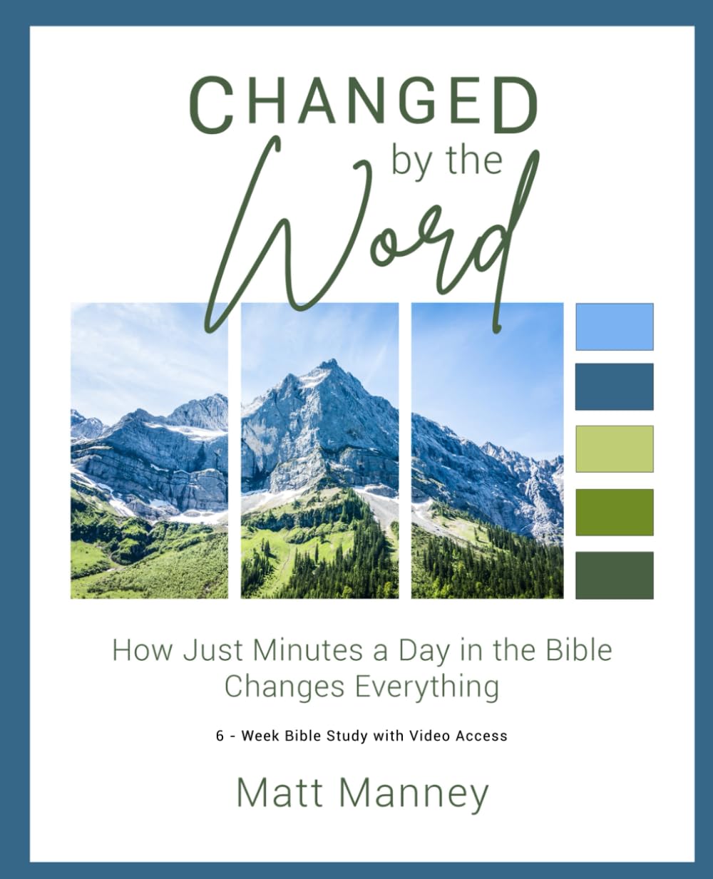 Changed By The Word - Bible Study Book: How Just Minutes in the Bible a Day Changes Everything
