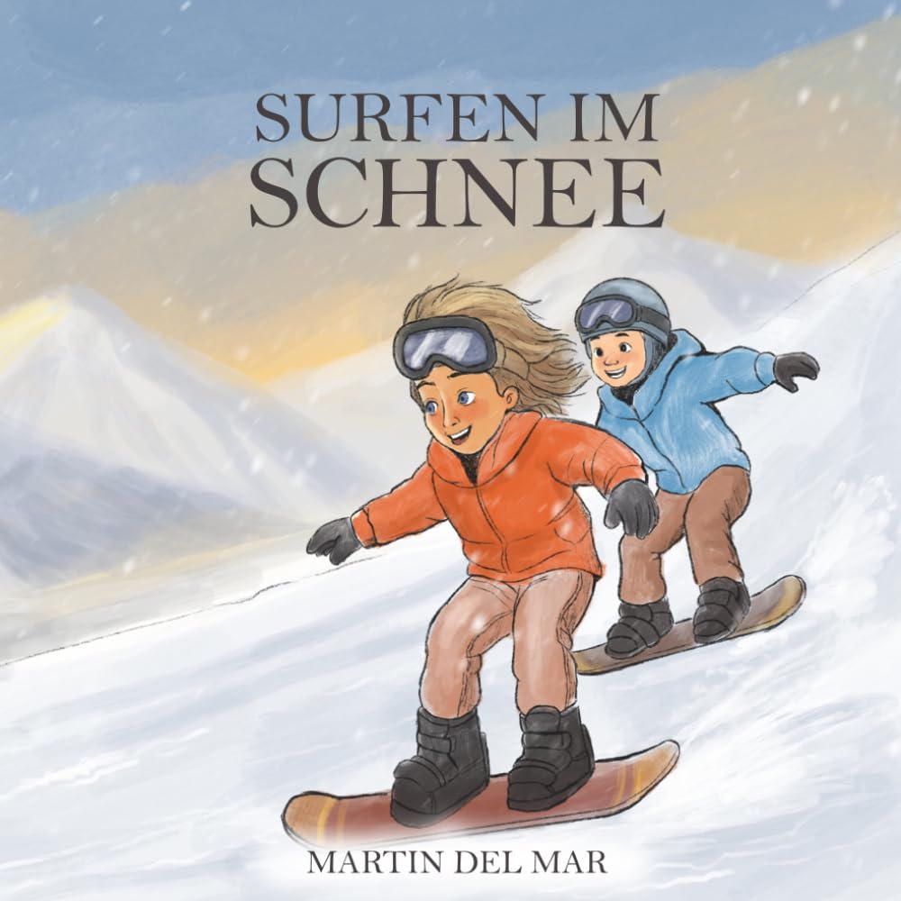 Surfen im Schnee: Ein einfühlsames Kinderbuch über Freundschaft, Mut und das Anderssein