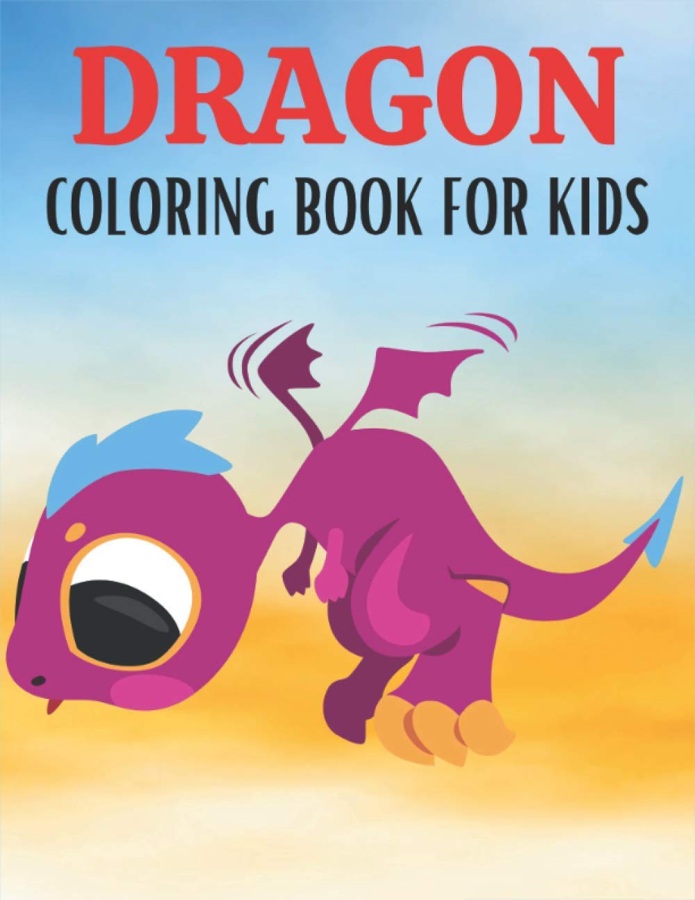 Dragons Coloring Book For Kids: Amazing Dragons Designs