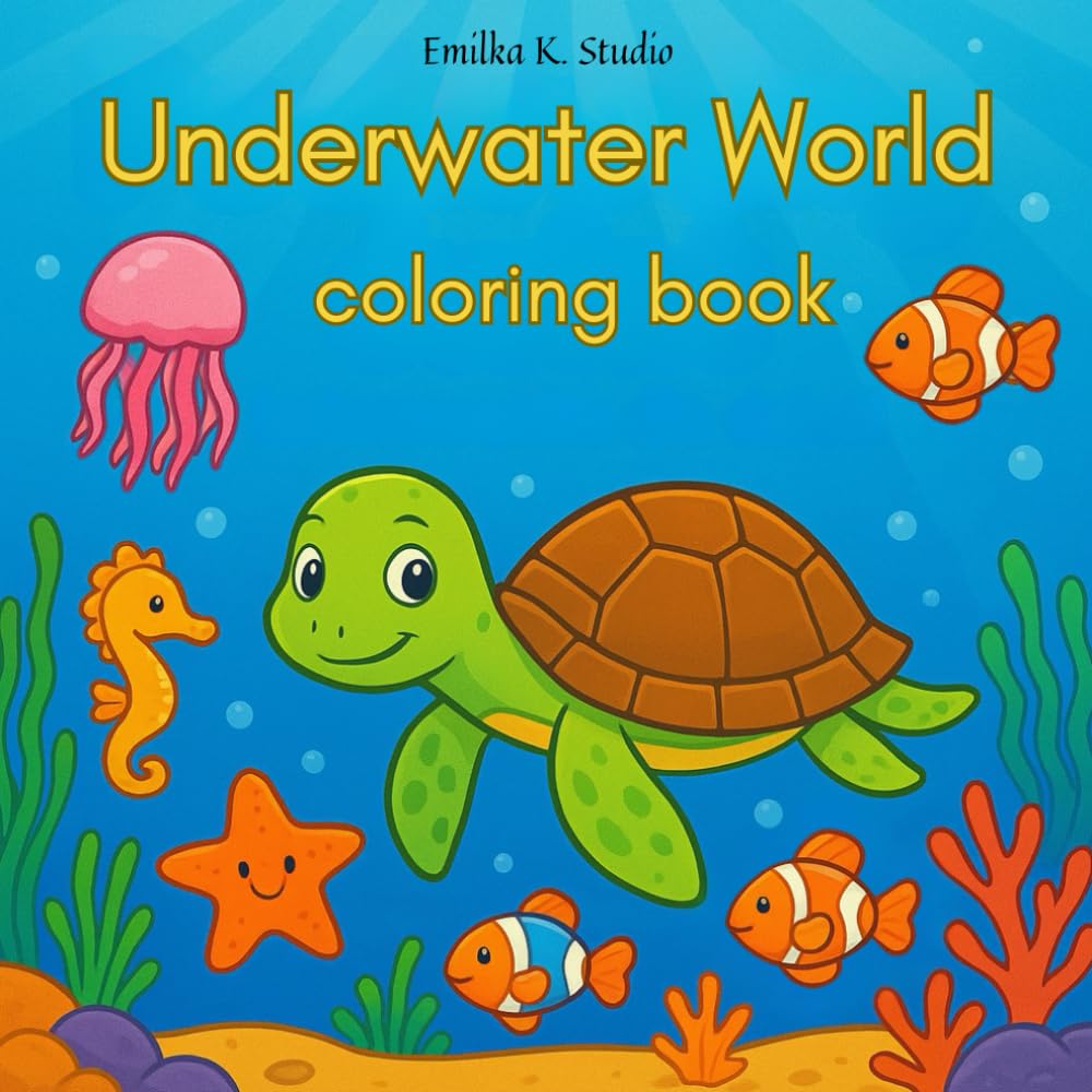 Underwater World Coloring Book: Fun and Creative Ocean Animals Coloring Pages for Kids