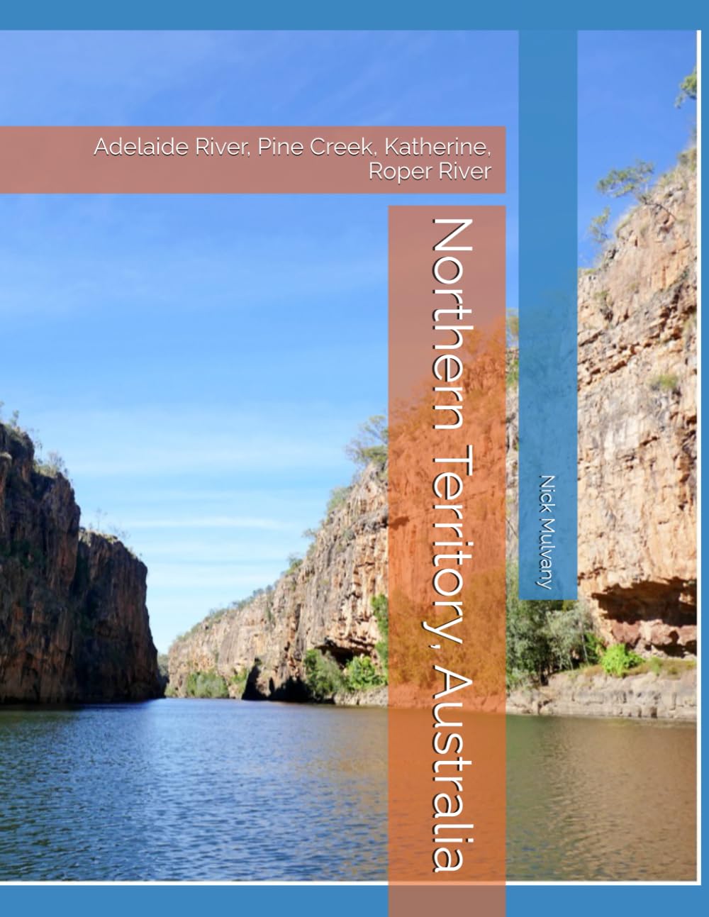 Northern Territory, Australia: Adelaide River, Pine Creek, Katherine, Roper River