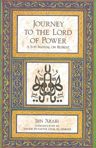 Journey to the Lord of Power: A Sufi Manual on Retreat