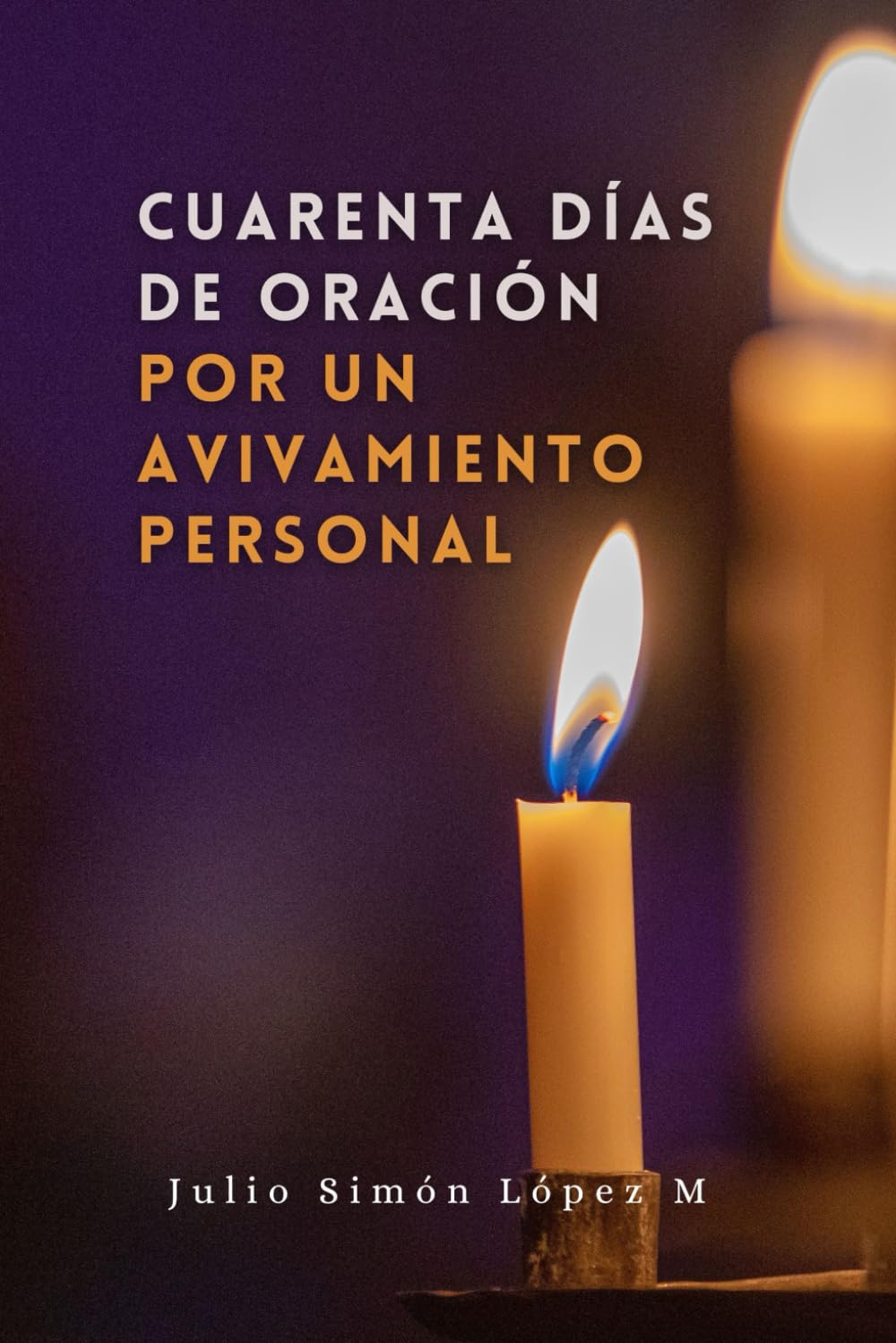 CUARENTA DÍAS DE ORACIÓN POR UN AVIVAMIENTO PERSONAL