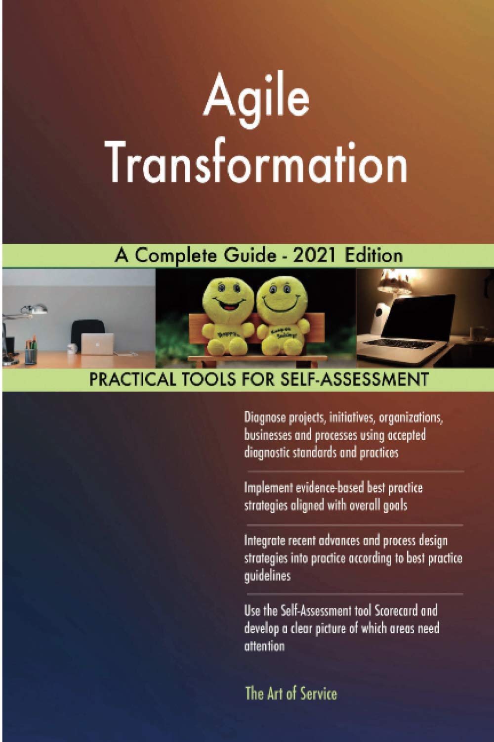 Agile Transformation A Complete Guide - 2021 Edition