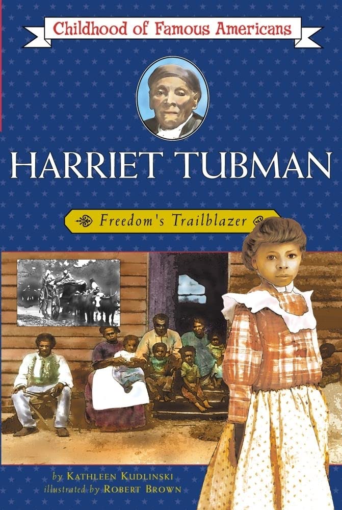 Harriet Tubman: Freedom's Trailblazer (Childhood of Famous Americans)