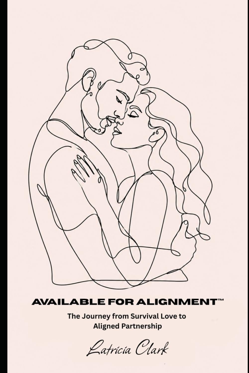 Available for Alignment™ The Journey from Survival Love to Aligned Partnership