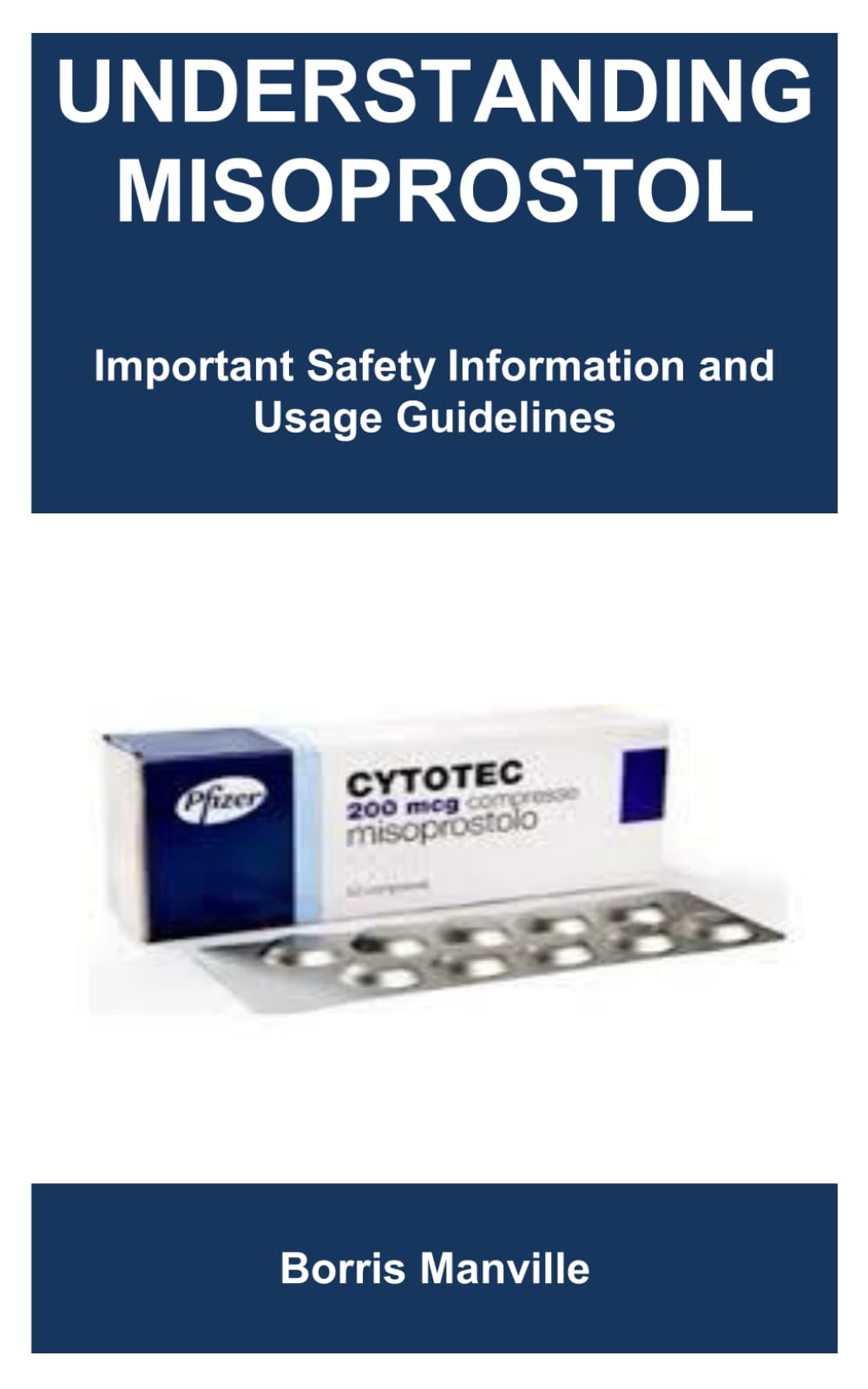 UNDERSTANDING MISOPROSTOL: Important Safety Information and Usage Guidelines