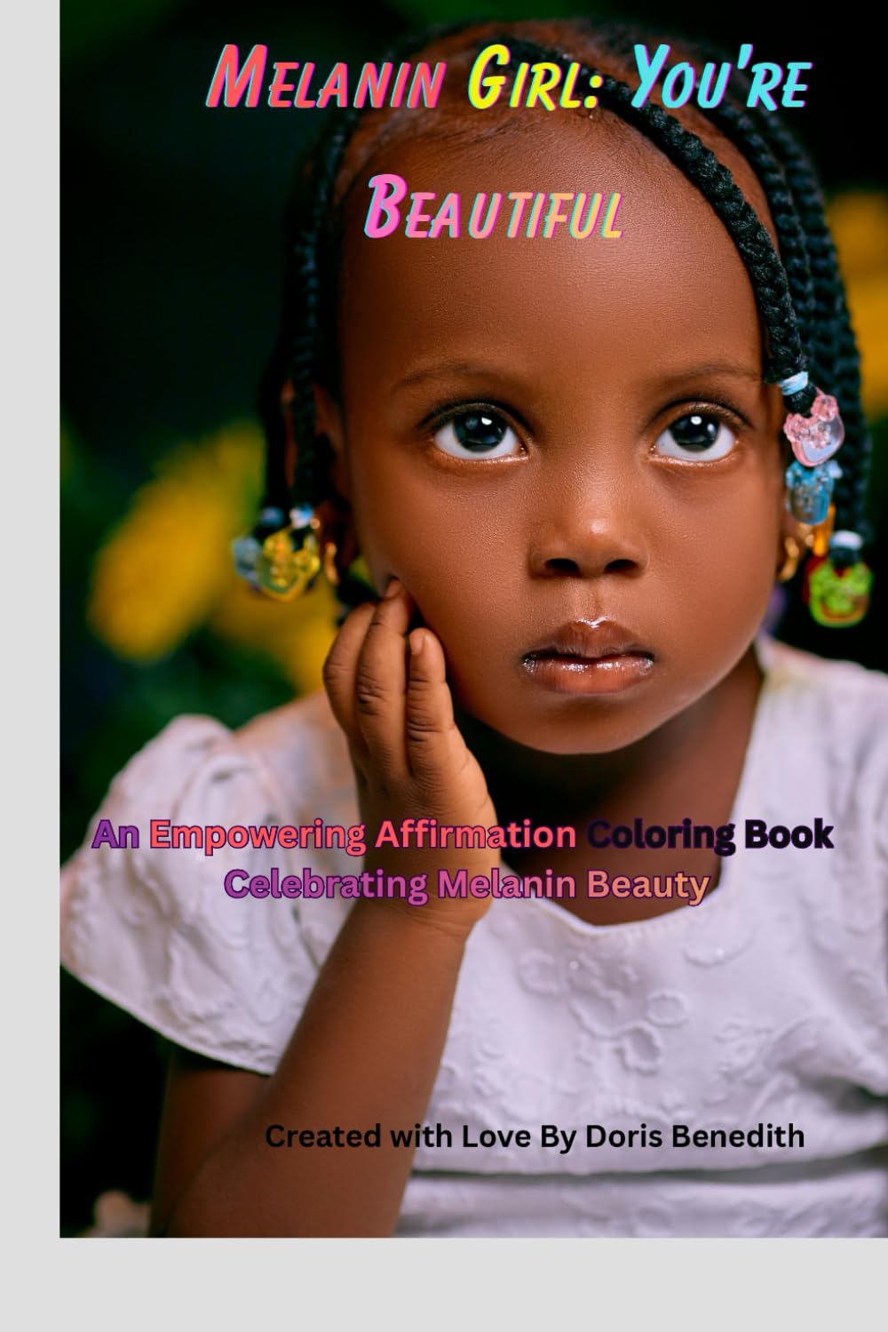 Melanin Girl: You're Beautiful: An Empowering Affirmation Coloring Book Celebrating Melanin Beauty