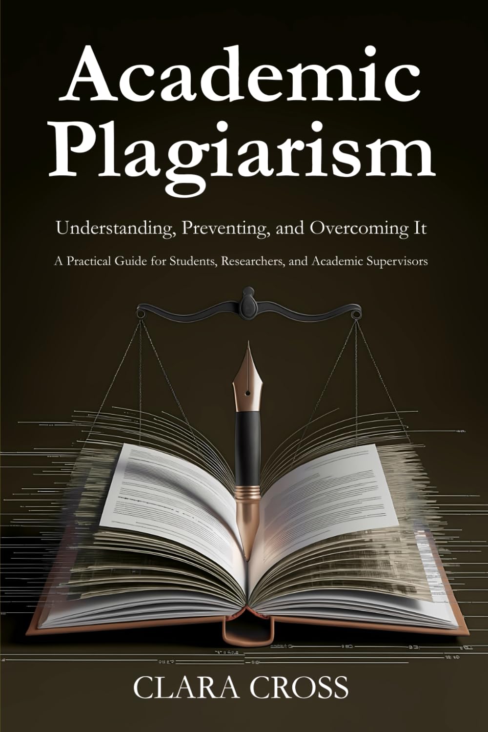 Academic Plagiarism: Understanding, Preventing, and Overcoming It (Mastering Scientific Research)