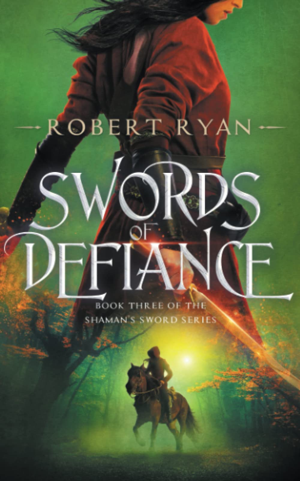 Swords of Defiance: 3 (The Shaman's Sword Series)