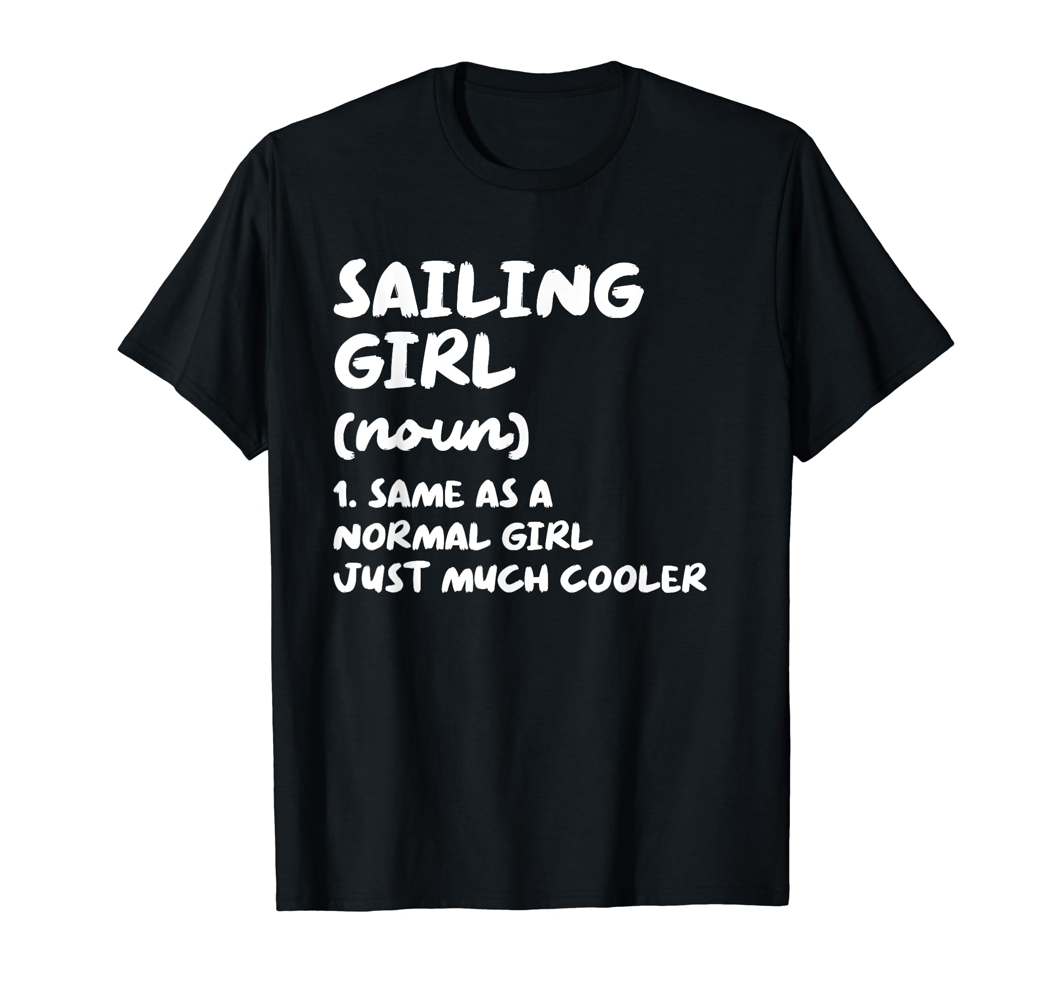 Sailing Girl Funny Typography GiftsSailing Girl Definition Funny & Sassy Sports T-Shirt