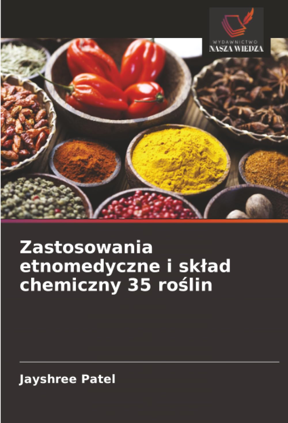 Zastosowania etnomedyczne i skład chemiczny 35 roślin