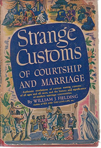 Strange Customs of Courtship and Marriage B0031JMUZU Book Cover