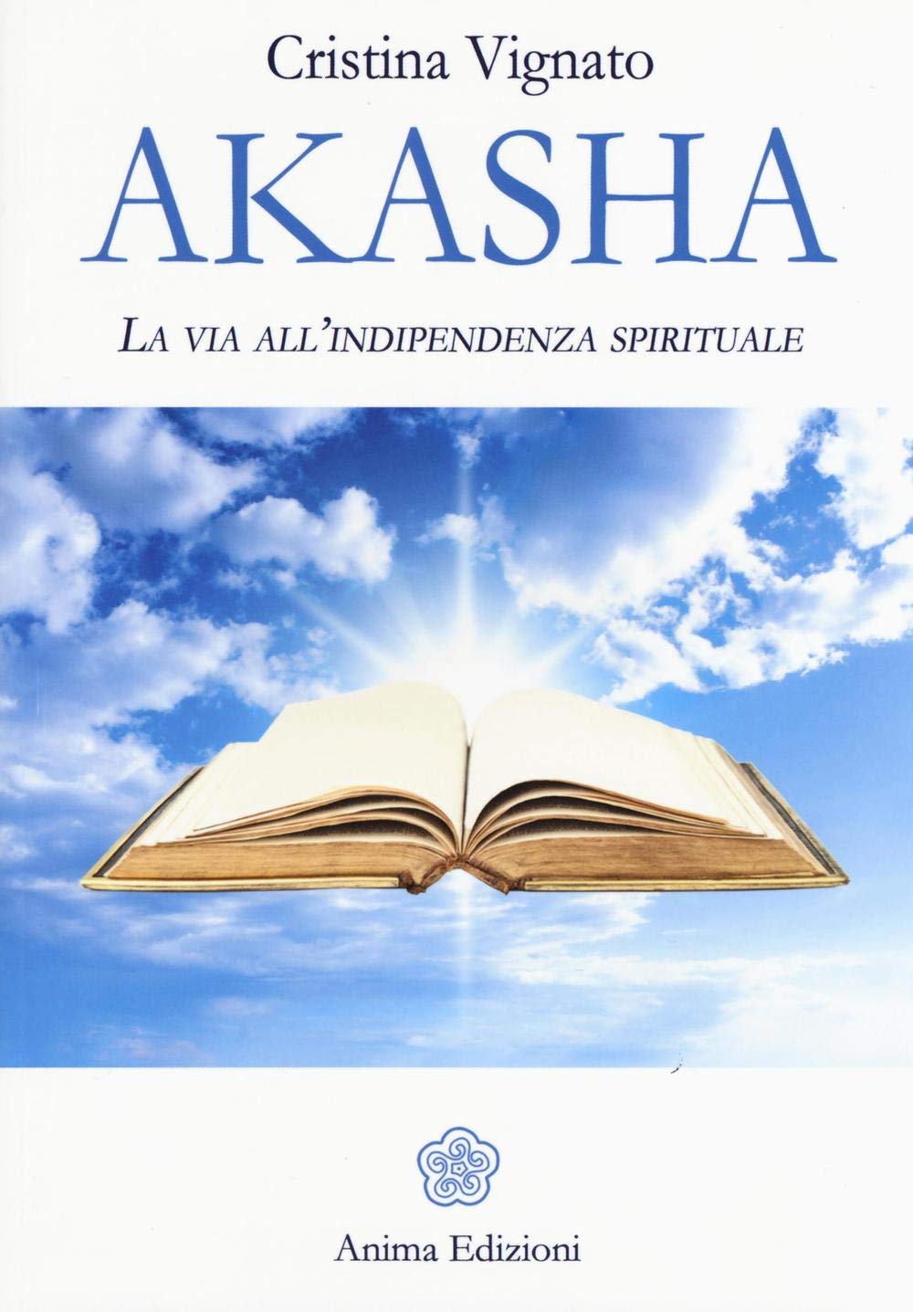 Akasha. La Via All'indipendenza Spirituale - 4