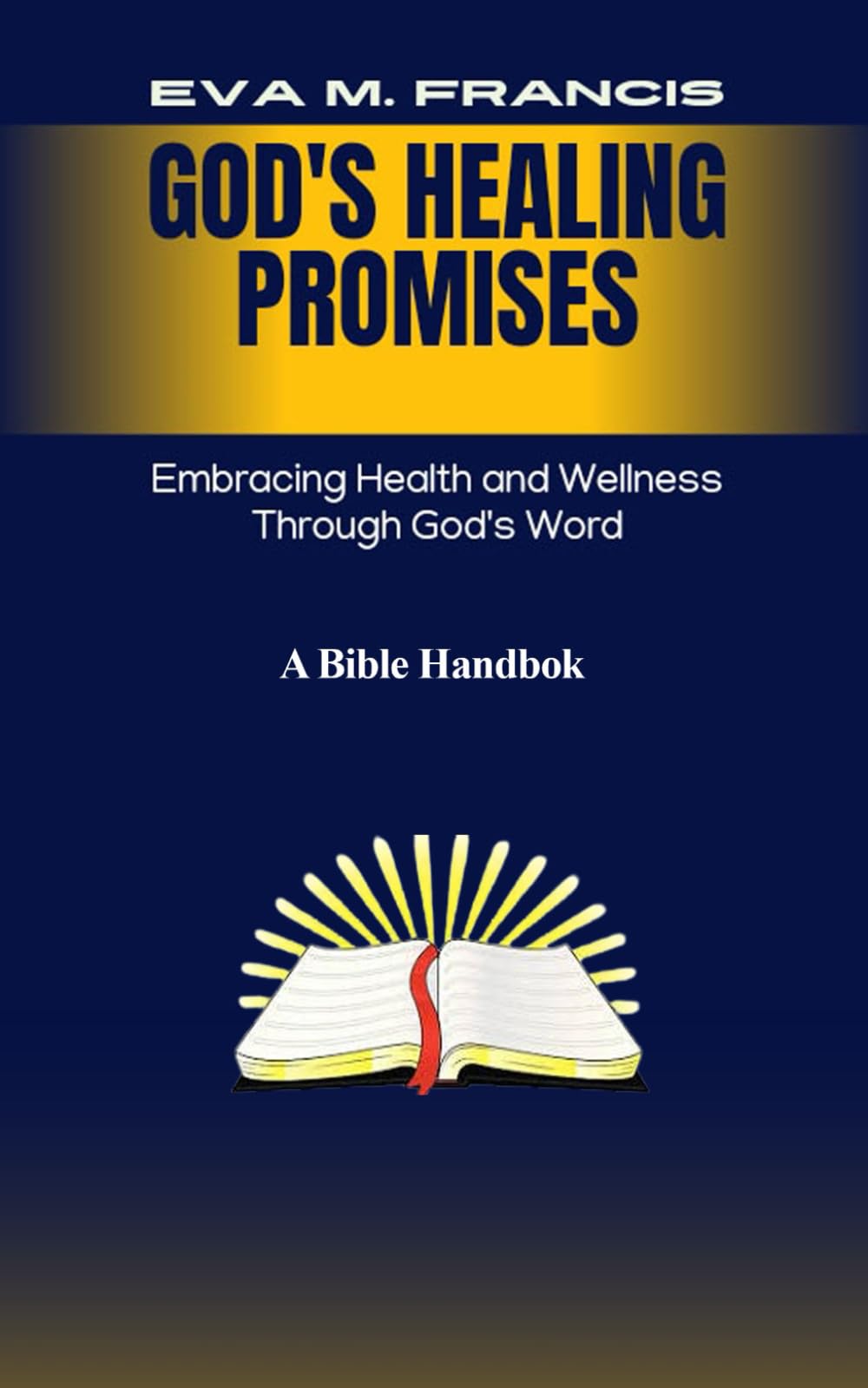 GOD'S HEALING PROMISES: Embracing Health And Wellness Through God's Word.