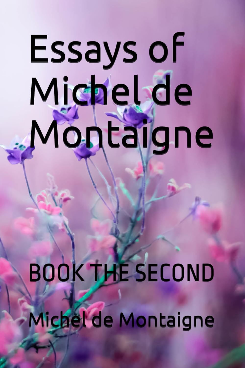Essays of Michel de Montaigne: BOOK THE SECOND
