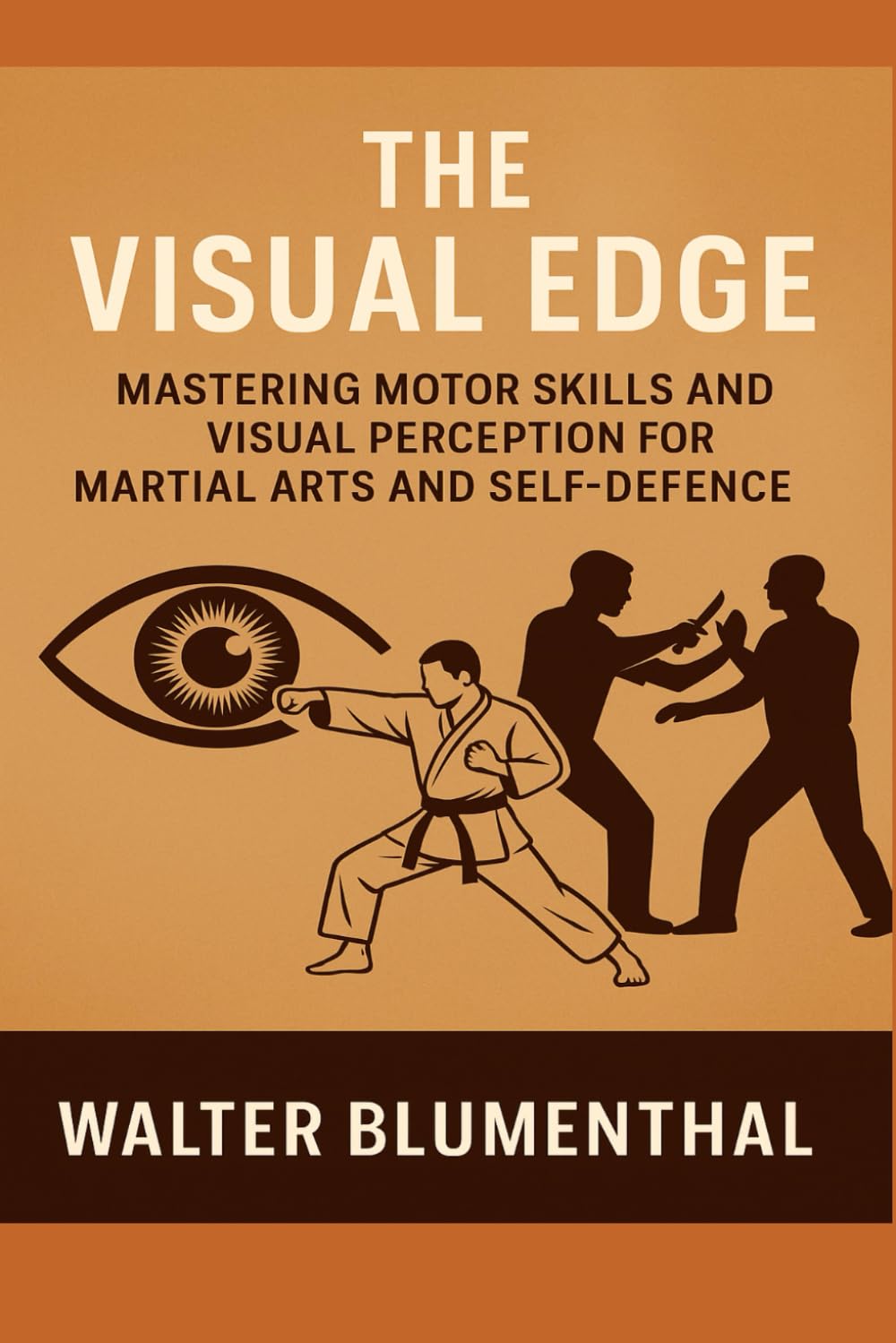 The Visual Edge: Mastering Perception, Decision-Making, and Movement Execution in Martial Arts and Self-Defence