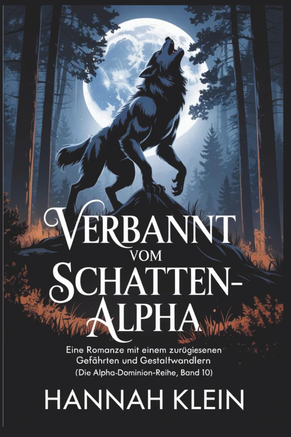 Verbannt vom Schatten-Alpha: Eine Romanze mit einem zurückgewiesenen Gefährten und Gestaltwandlern (Die Alpha-Dominion-Reihe, Band 10)