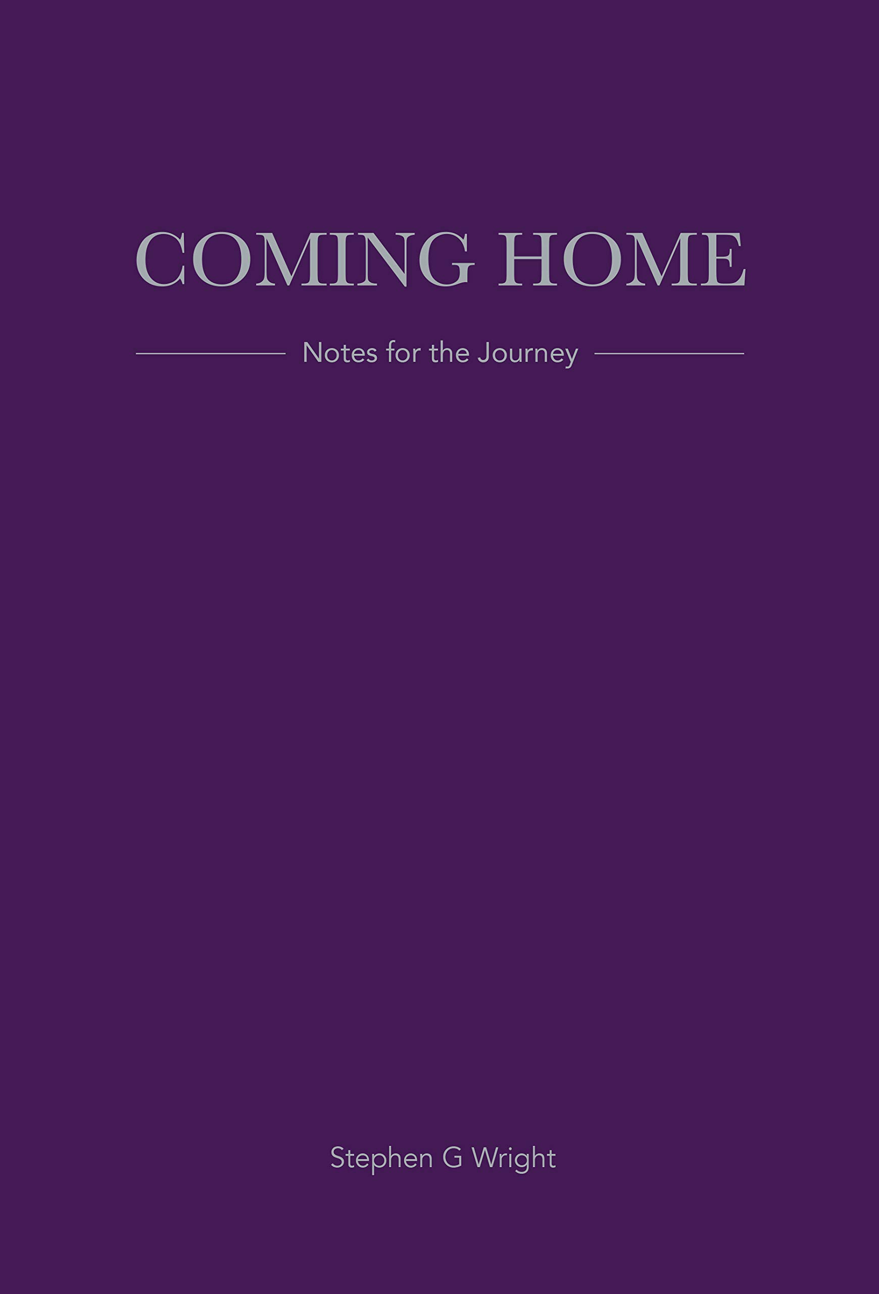 Coming Home: notes for the journey