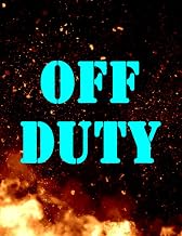 Off Duty and Sarcastic Declaration 140 Pages 8.5''x11'' in Jounal Lined