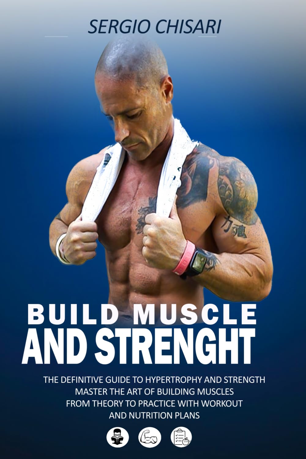 Build Muscle And Strenght: The definitive guide to hypertrophy and strength master the art of building muscles from theory to practice with workout and nutrition plans.