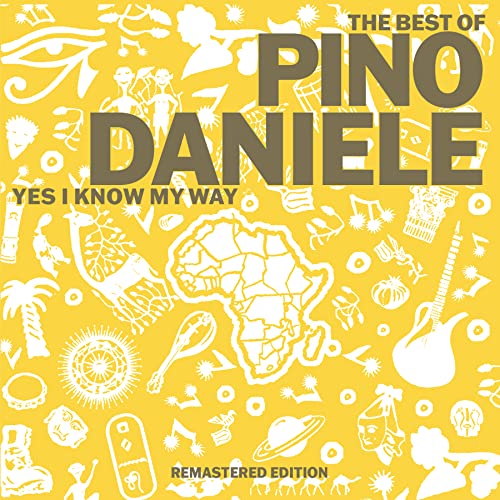 The Best Of Pino Daniele Yes I Know My Way