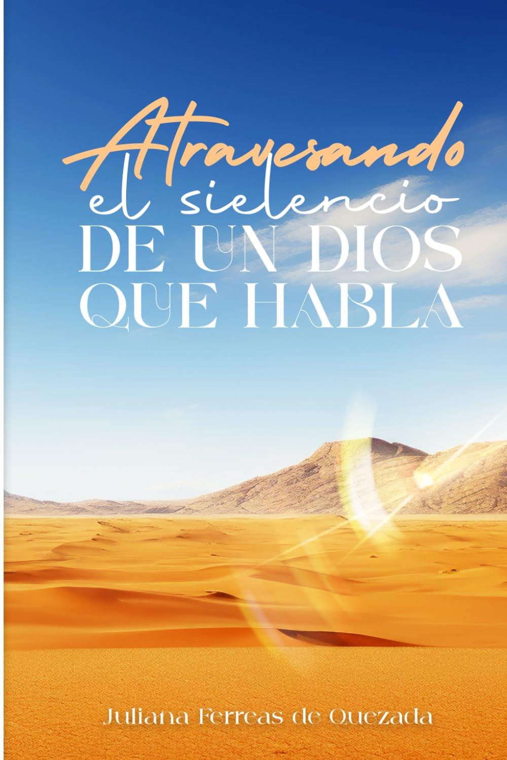 ATRAVESANDO EL SILENCIO DE UN DIOS QUE HABLA