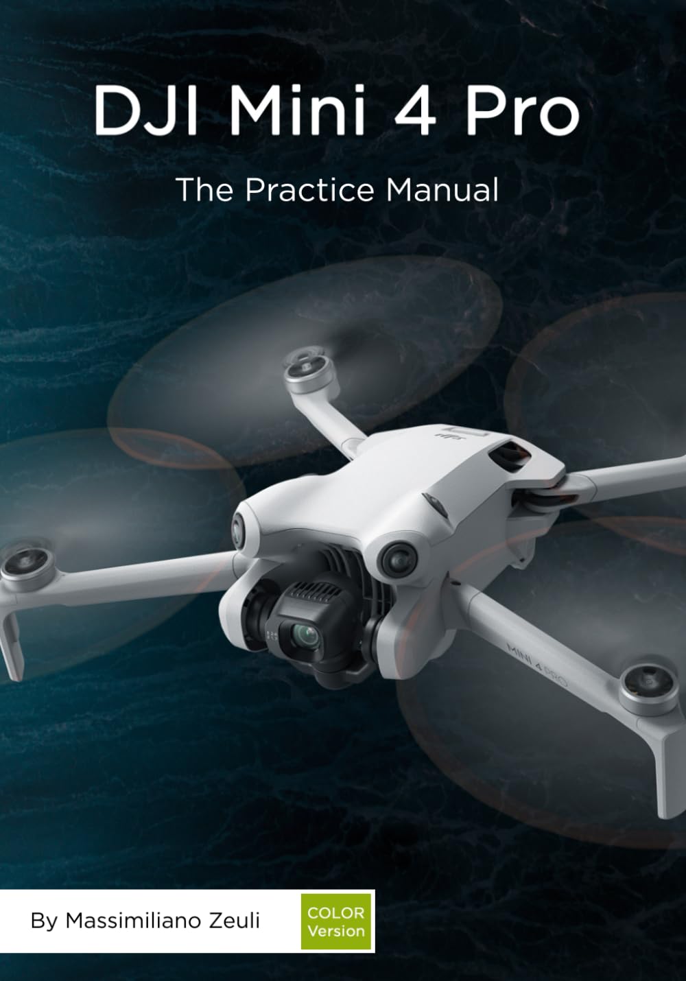 DJI Mini 4 Pro - The Practice Manual: Color Version (DJI Practice Manuals (Color Version))      Paperback – October 6, 2023