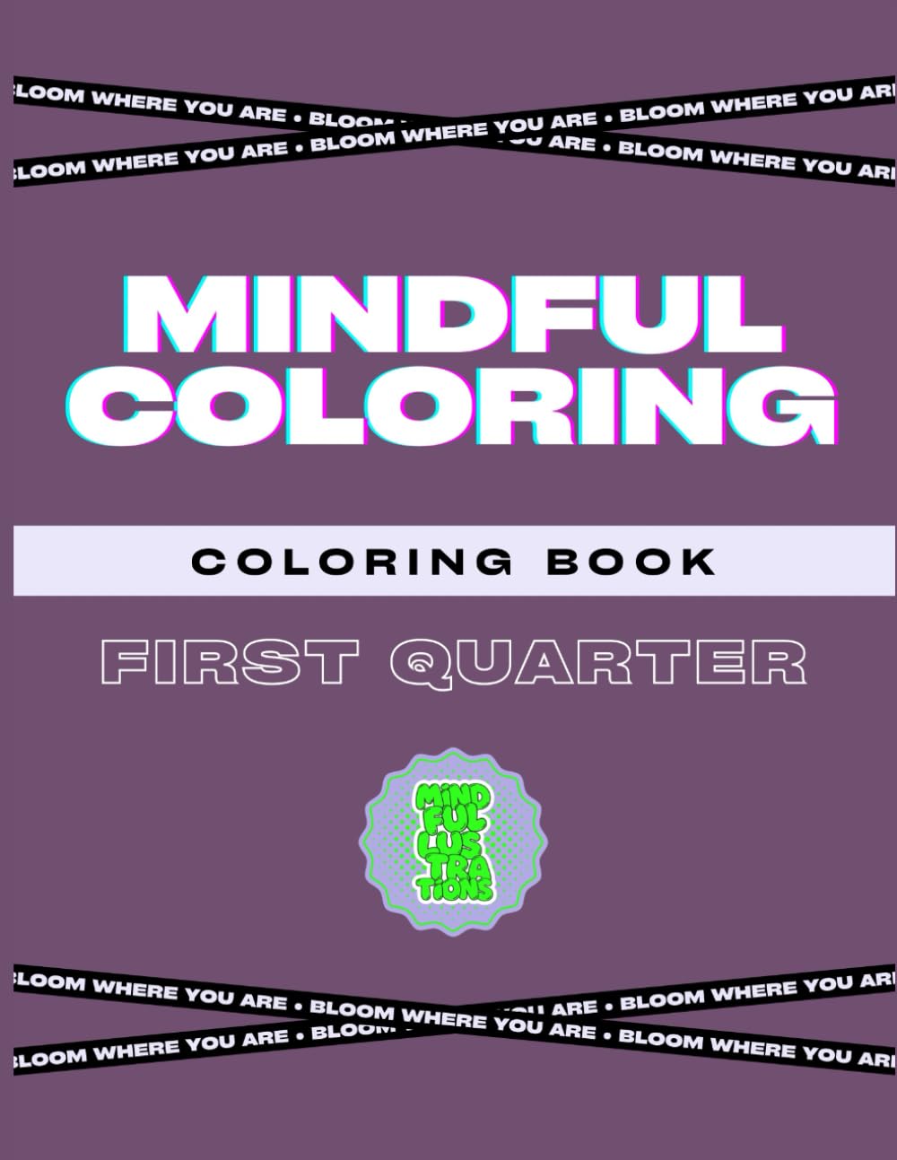 Mindful Coloring: Bloom Where You Are