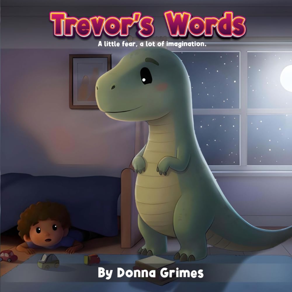 Trevor’s Words: A little fear, a lot of imagination. (The Adventures of Trevor)