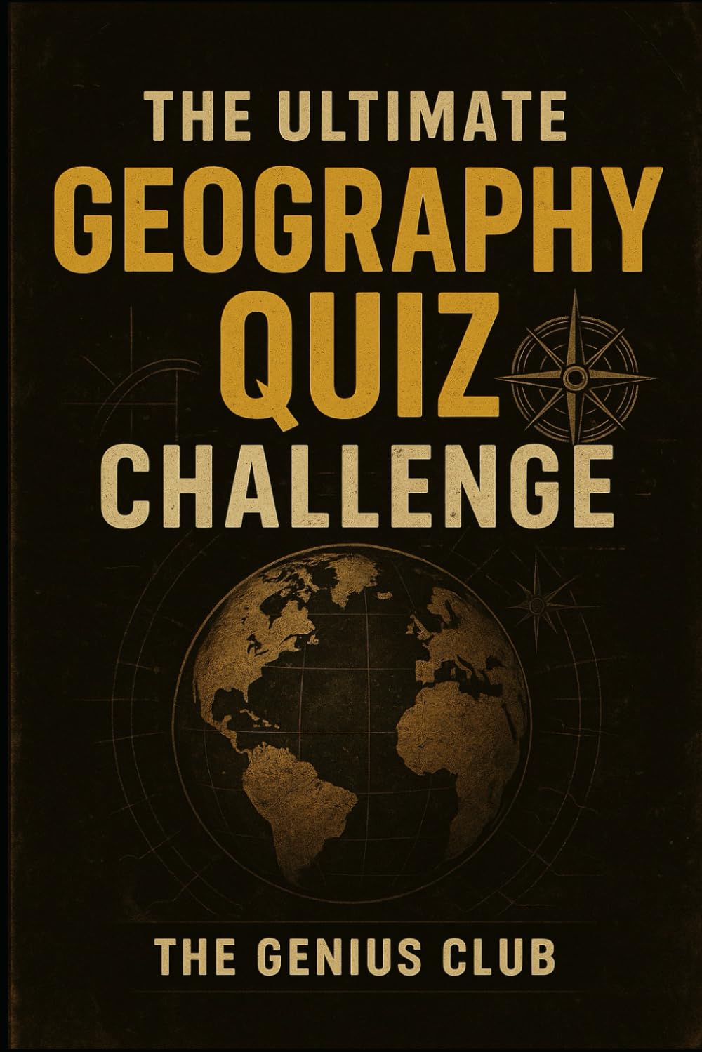 The Ultimate Geography Quiz Challenge: 700+ Fun and Challenging Trivia Questions for Curious Minds - The Perfect Gift for Geography Lovers!
