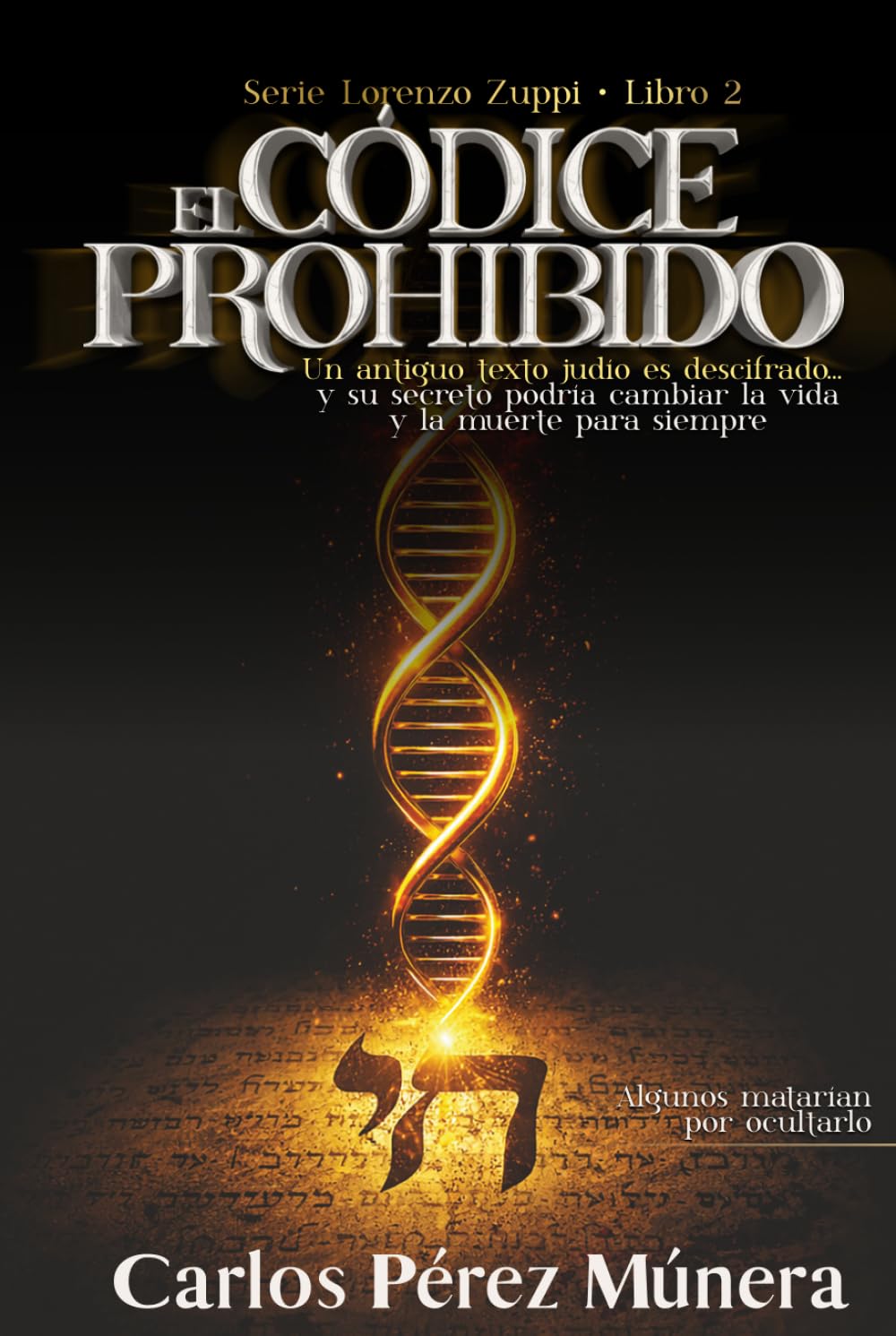 El Códice Prohibido: Un antiguo texto judío es descifrado... y su secreto podría cambiar la vida y la muerte para siempre (Lorenzo Zuppi)