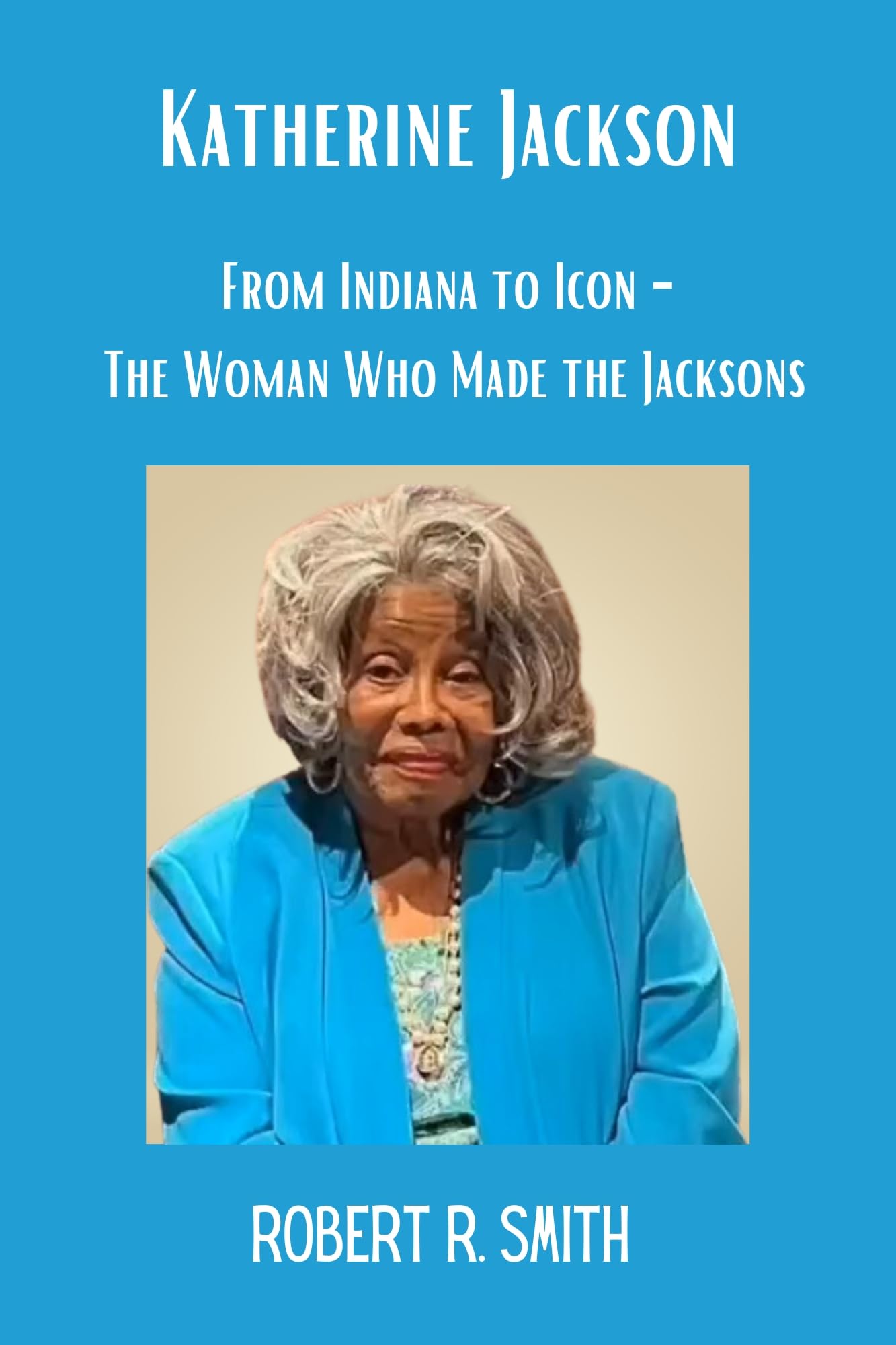Katherine Jackson: From Indiana to Icon - The Woman Who Made the Jacksons
